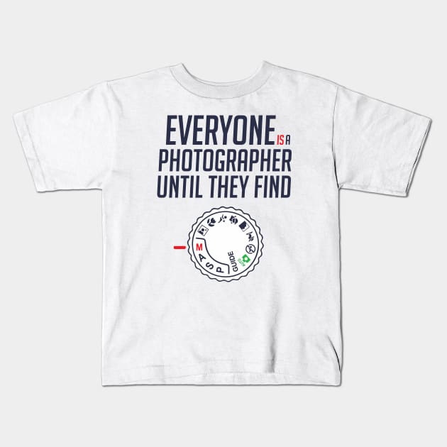 Everyone is photographer until they find Manual BY WearYourPassion Kids T-Shirt by domraf